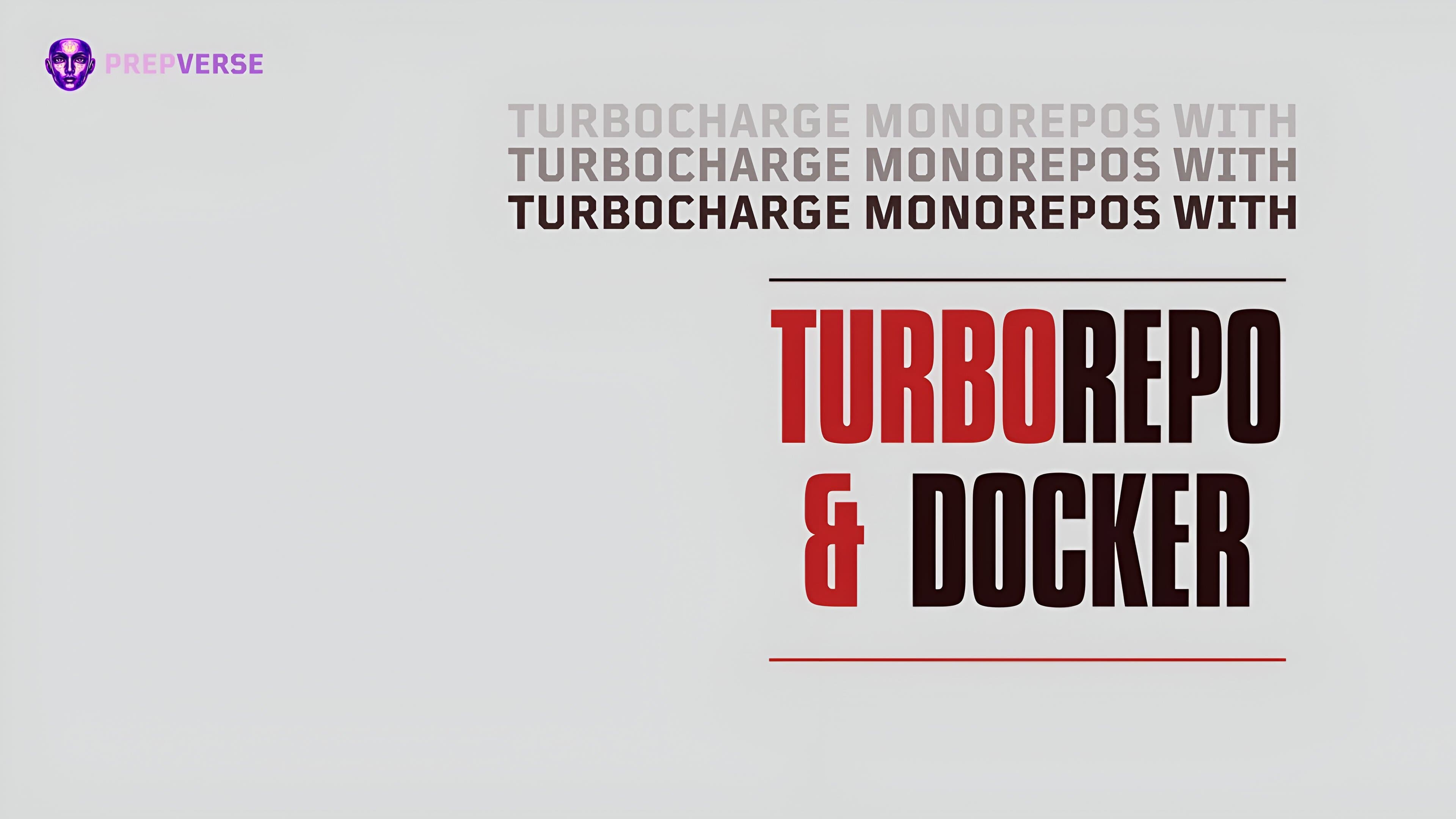 Turbocharge Monorepos with TurboRepo and Docker
